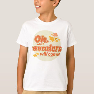 Oh, The Places You'll Go! "What Wonders Will Come" T-Shirt