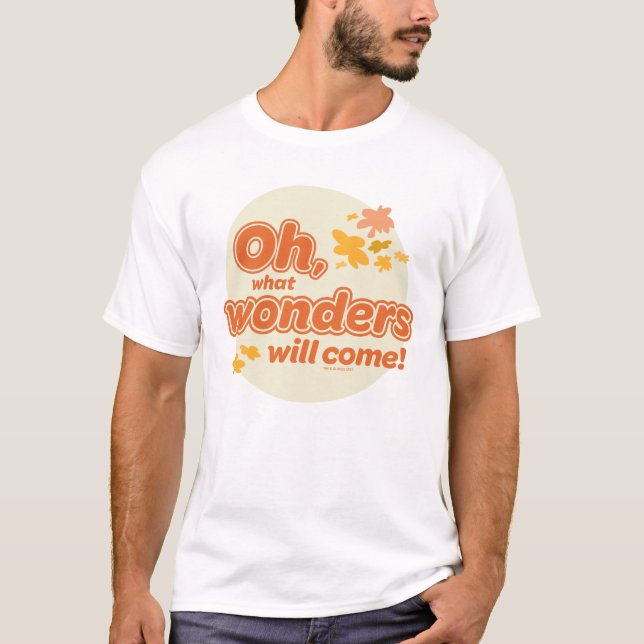 Oh, The Places You'll Go! "What Wonders Will Come" T-Shirt (Front)