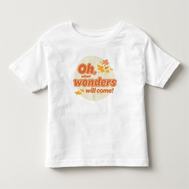 Oh, The Places You'll Go! "What Wonders Will Come" Toddler T-Shirt (Front)