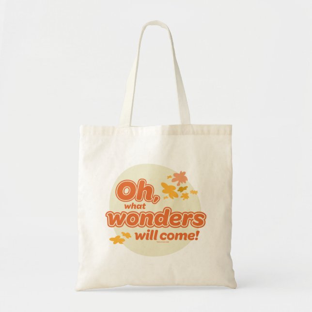 Oh, The Places You'll Go! "What Wonders Will Come" Tote Bag (Front)