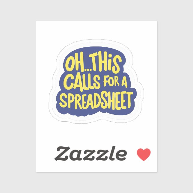 Oh This Calls For A Spreadsheet  (Sheet)