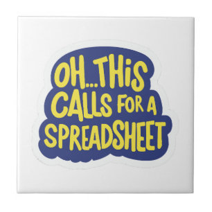Oh This Calls For A Spreadsheet Ceramic Tile