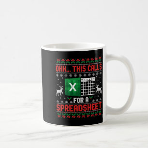 Oh This Calls For A Spreadsheet Christmas Sweater  Coffee Mug