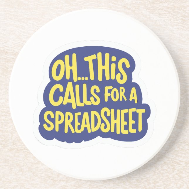 Oh This Calls For A Spreadsheet  Coaster (Front)