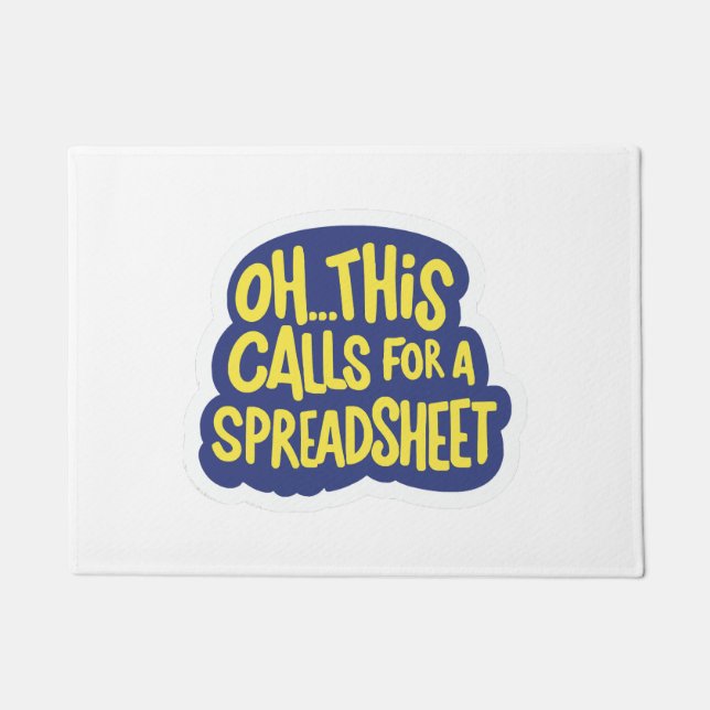 Oh This Calls For A Spreadsheet  Doormat (Front)