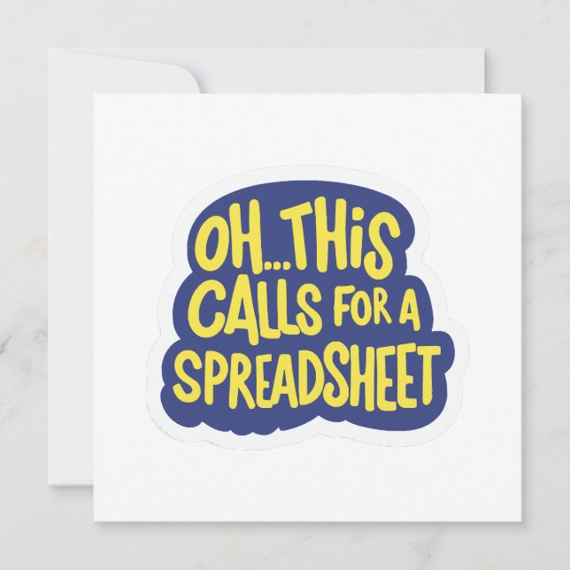 Oh This Calls For A Spreadsheet  Invitation (Front)
