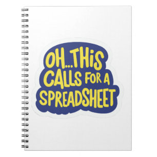 Oh This Calls For A Spreadsheet  Notebook