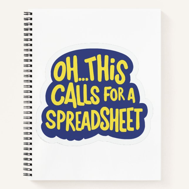 Oh This Calls For A Spreadsheet  Notebook (Front)