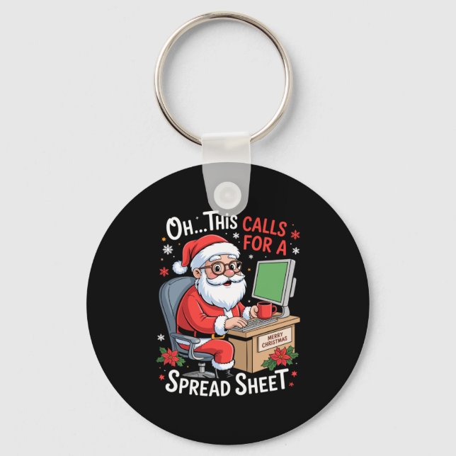 Oh This Calls For A Spreadsheet Santa Excel Funny  Key Ring (Front)