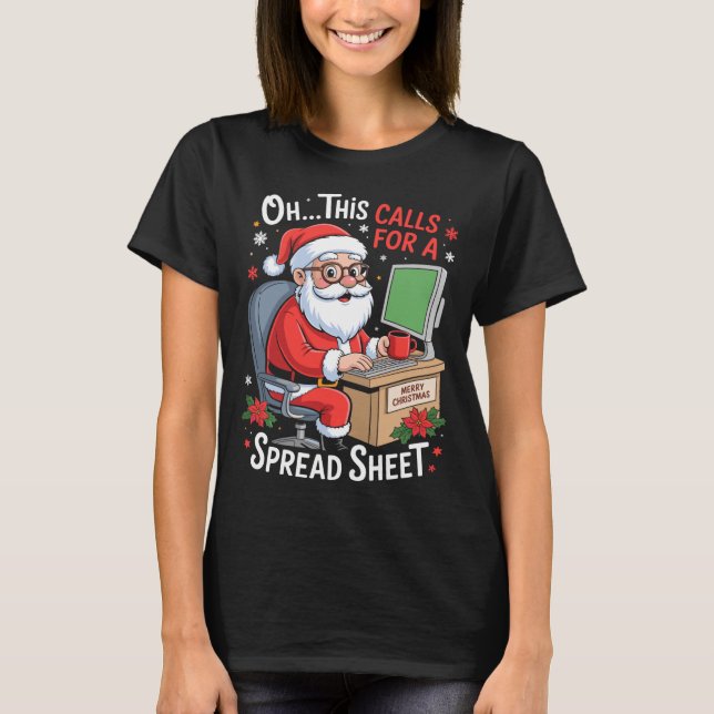 Oh This Calls For A Spreadsheet Santa Excel Funny  T-Shirt (Front)