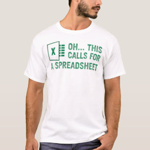 Oh This Calls For A Spreadsheet T-Shirt