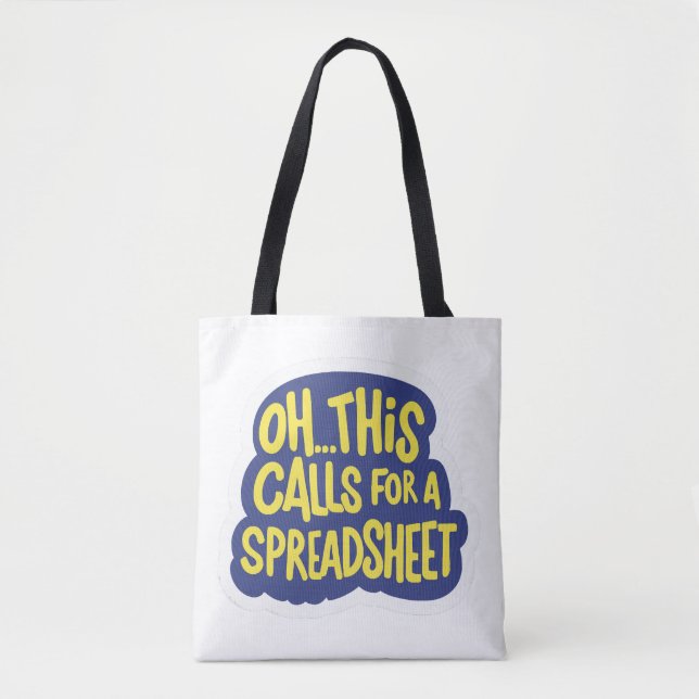 Oh This Calls For A Spreadsheet  Tote Bag (Front)
