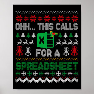 Oh This Calls For A Spreadsheet Ugly Christmas Swe Poster