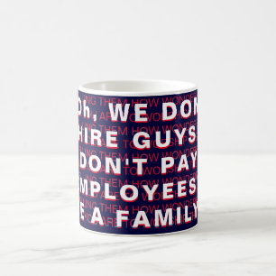 "Oh, WE DON'T! So, YOU JUST!" Coffee Mug