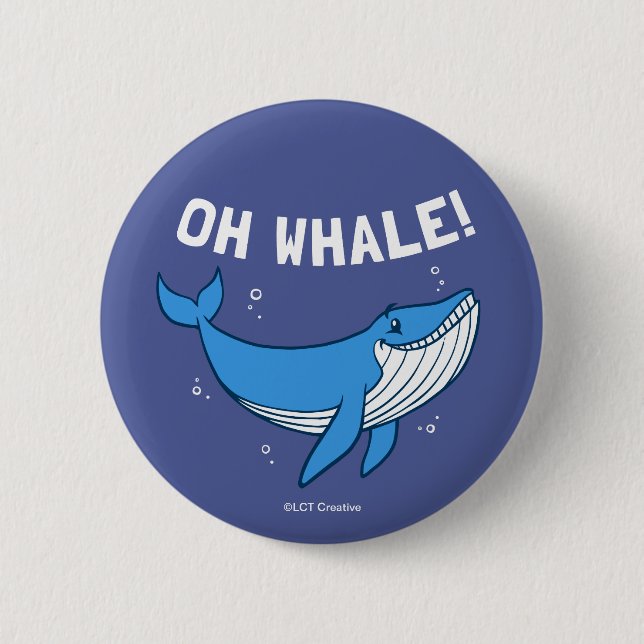 Oh Whale 6 Cm Round Badge (Front)