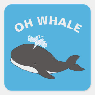 Oh Whale Funny Ocean Sea Animal Fish Pun Square Sticker