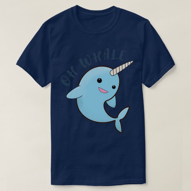 Oh Whale Narwhal Whale T-Shirt (Design Front)
