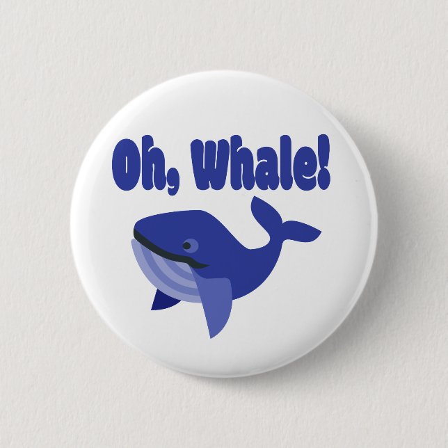 Oh, Whale Pun Funny 6 Cm Round Badge (Front)