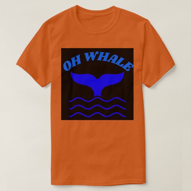 Oh Whale tail in Dark Blue T-Shirt (Design Front)