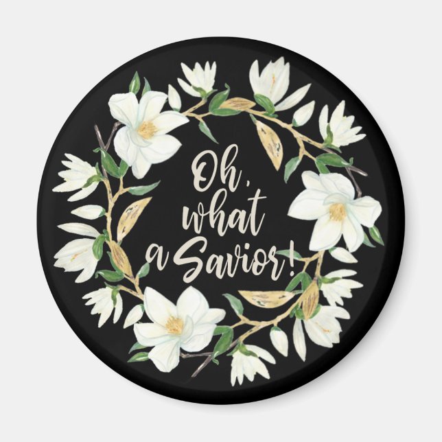 Oh What A Saviour - Christian Hymn Magnet (Front)