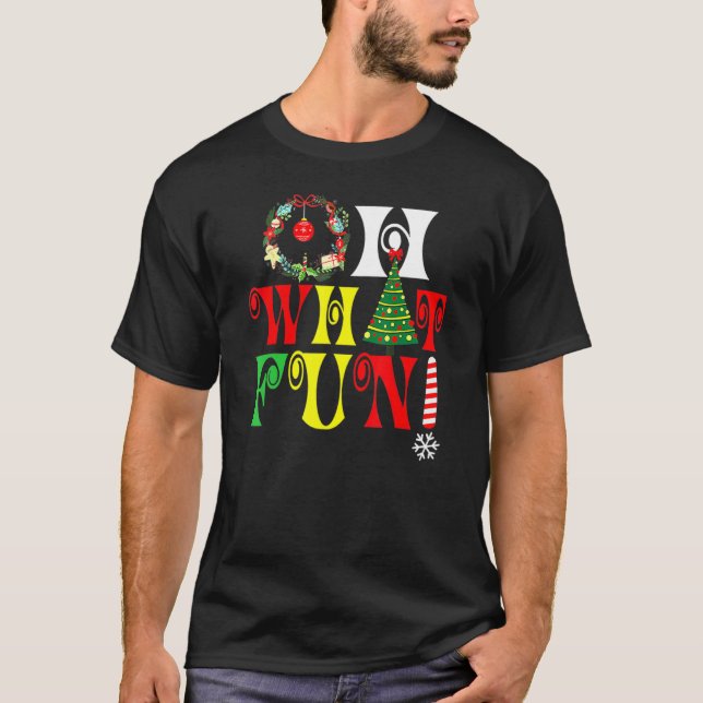 Oh What Fun Christmas Tree Santa Hat Xmas Men Wome T-Shirt (Front)