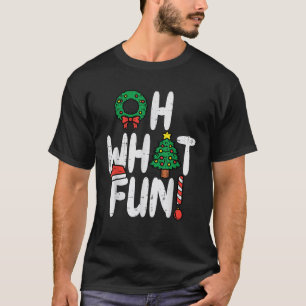 Oh What Fun Funny Christmas Xmas Men Women Kids  T-Shirt