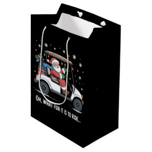 Oh What Fun Is It To Ride Santa Driving Golf Cart Medium Gift Bag