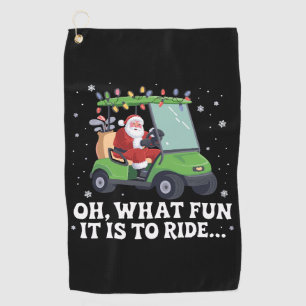 Oh, What Fun Is It To Ride Santa Golf Christmas Towel