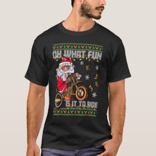 Oh What Fun Is It To Ride Santa Riding Motorbike T-Shirt