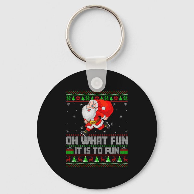 Oh What Fun Is It To Run Funny Santa Running Ugly  Key Ring (Front)