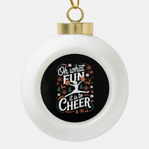 Oh What Fun It Is To Cheer Ugly Cheerleading Xmas Ceramic Ball Christmas Ornament