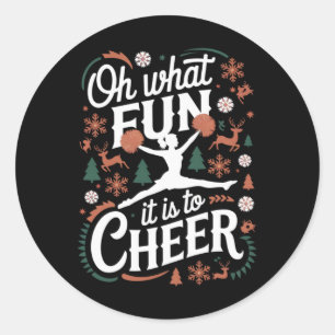 Oh What Fun It Is To Cheer Ugly Cheerleading Xmas  Classic Round Sticker