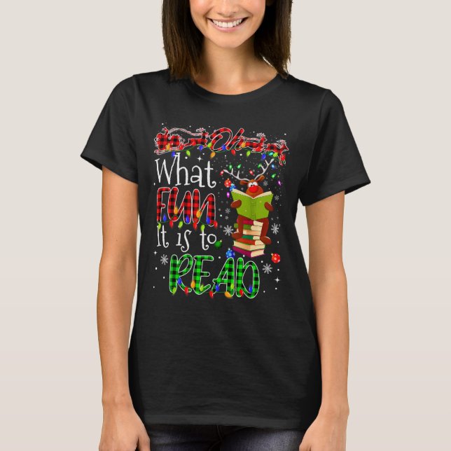 Oh What Fun It Is To Read Book Librarian Teacher C T-Shirt (Front)