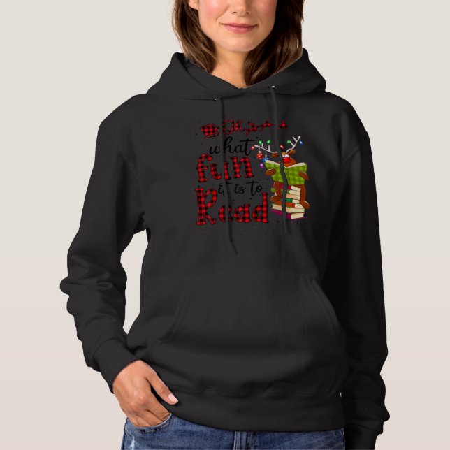 Oh What Fun It Is To Read Christmas Cute Reindeer  Hoodie (Front)
