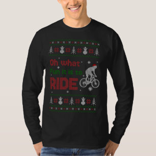 Oh What Fun It Is To Ride Bike Ugly Christmas Swea T-Shirt