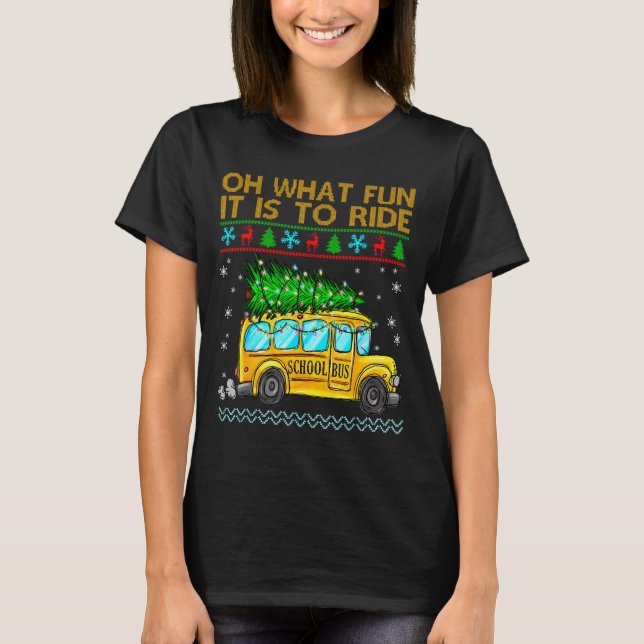 Oh What Fun It Is To Ride Funny Christmas School B T-Shirt (Front)