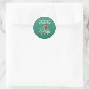 Oh What Fun It Is To Ride Funny Christmas Ugly Swe Classic Round Sticker