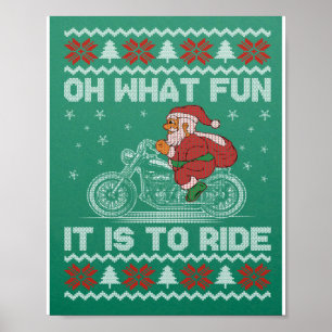 Oh What Fun It Is To Ride Funny Christmas Ugly Swe Poster