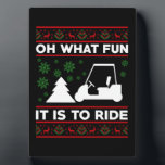 Oh What Fun It Is To Ride Golf Cart Christmas Plaque<br><div class="desc">Oh What Fun It Is To Ride Golf Cart Christmas Golfing Golfer
golfer, golf cart, christmas, matching, family, merry , christmas, 2021, xmas, happy, new  year, 2022
Christmas 2021 Matching family Pajamas</div>
