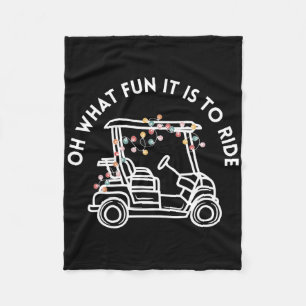 Oh What Fun It Is To Ride Golf Cart Golfer Christm Fleece Blanket