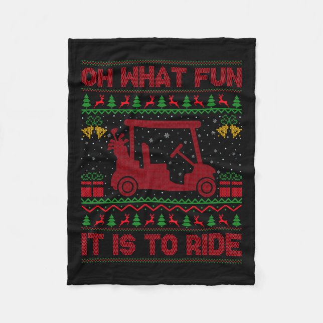 Oh What Fun It Is To Ride Golf Cart Golfer Ugly Ch Fleece Blanket (Front)