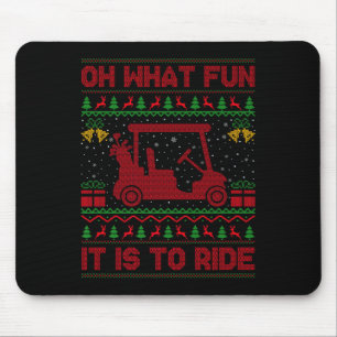 Oh What Fun It Is To Ride Golf Cart Golfer Ugly Ch Mouse Pad