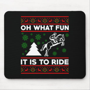 Oh What Fun It Is To Ride Horse Ugly Christmas Bab Mouse Pad