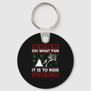 Oh What Fun It Is To Ride Horse UGLY Christmas Key Ring