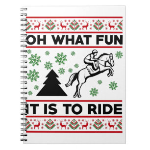 Oh What Fun It Is To Ride Horse UGLY Christmas Notebook