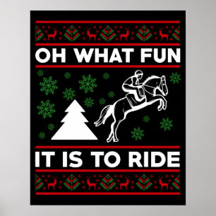 Oh What Fun It Is To Ride Horse UGLY Christmas Poster