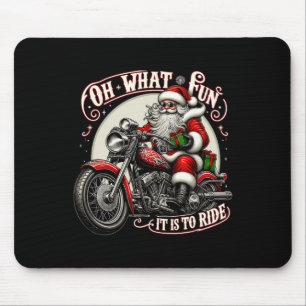 Oh What Fun It Is To Ride Motorcycle Biker Santa X Mouse Pad