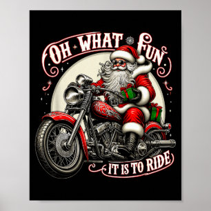 Oh What Fun It Is To Ride Motorcycle Biker Santa X Poster