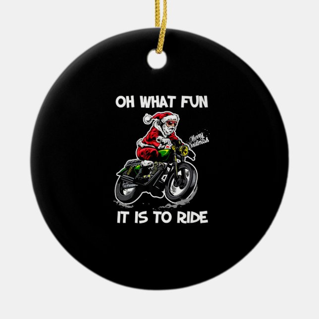Oh What Fun It Is To Ride Motorcycle Christmas Paj Ceramic Ornament (Front)