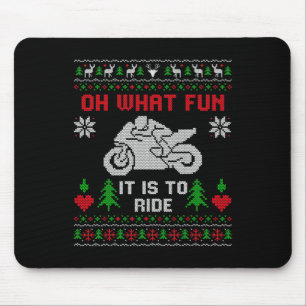Oh What Fun It Is To Ride Motorcycle Ugly Christma Mouse Pad